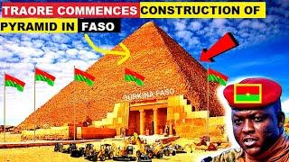 WOW!. IBRAHIM TRAORE COMMENCES THE CONSTRUCTION OF PYRAMID IN OUAGADOUGOU, BURKINA FASO.