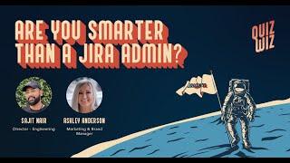 Are you Smarter than a Jira Admin? Quiz Wiz! Hosted by Sajit Nair + Ashley Anderson from Trundl