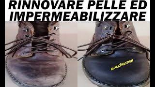 RINNOVARE/IMPERMEABILIZZARE PELLE SCARPE E STIVALI