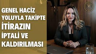 Genel Haciz Yoluyla Takipte İtirazın İptali ve Kaldırılması  (Altyazılı)