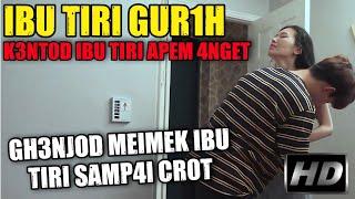 GENJOT APEM GURIH IBU TIRI SAMPAI CR0T!!! Menikmati Goyangan Ibu Tiri Hot Banget - Alur Cerita Film