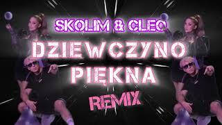 Skolim & Cleo - Dziewczyno Piękna ( Dj Kinol Remix Ballad Version)