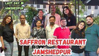 Jamshedpur Ka Best Restaurant ? Saffron Restaurant Jharkhand | Jharkhand Food | Family Special Vlog