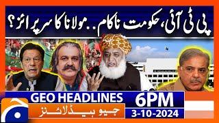 Govt & PTI, Fazal-ur-Rehman's Surprise?? | Geo News 6 PM Headlines | 3rd October 2024