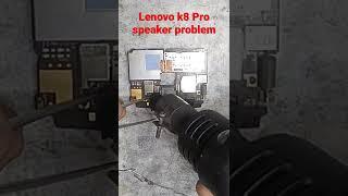 Lenovo k8 Pro speaker problem