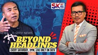 "BEYOND HEADLINES" - EPISODE 29 WITH LONGJAM MUNINDRO & RAJ NONGTHOMBAM [21/09/24] [LIVE]