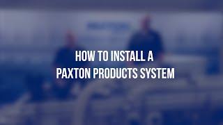 How to Install a Paxton Products System