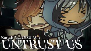  ️ [ # UNTRUST US ]・goretober: 5 | horror/angst IDK. | BSD AU : Kuro Infect | read desc!!!