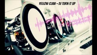 Yellow Claw - Dj turn it up