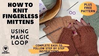 How to knit fingerless mittens using the magic loop. Easy to follow instructions.