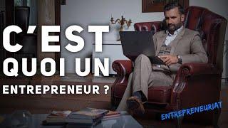 C'EST QUOI UN ENTREPRENEUR ET L'ENTREPRENEURIAT?  | Fabien Dessaint