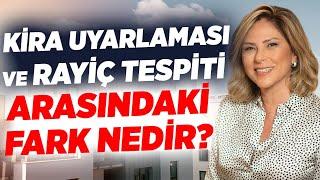 Kira Uyarlaması ve Rayiç Tespiti Arasındaki Fark Nedir? | Ayşe Fügen Arda