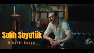 Salih Soyutürk - Dikenli Bahça ( Official 4K Video )