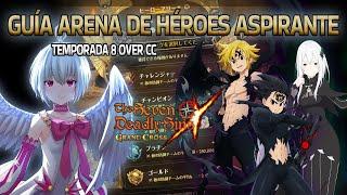 ¡GUÍA ARENA DE HÉROES NIVEL ASPIRANTE! TEMP. 8! ¡EL JUEGO NO ME DEJA OPCIONES! | 7DS: GRAND CROSS