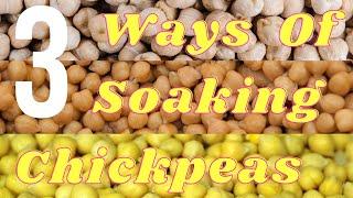 3 Ways Of Soaking Chickpeas - Plus The NOT So Secret Ingredient