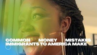 20 Money Mistakes New Immigrants To America Should Avoid