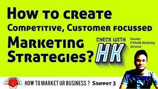 How to create competitive, customer focussed Marketing Strategies? | Guide