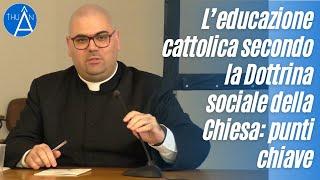 L’educazione cattolica secondo la Dottrina sociale della Chiesa: punti chiave