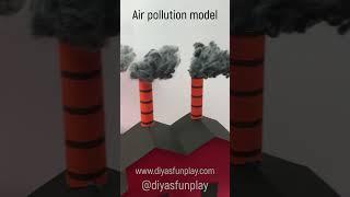 air pollution - air pollution model - #shortsvideo - #shorts - #scienceproject - #diyasfunplay