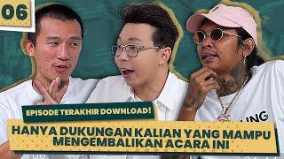 DOWNLOAD 6 : HALAL DAN HARAM!! INI EPISODE TERAKHIR DOWNLOAD!