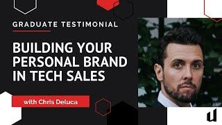 Building Your Personal Brand In Tech Sales With Chris DeLuca | Uvaro Graduate Testimonials