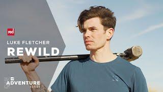 Luke Fletcher | ReWild