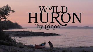 Crossing HURON… WORLD'S 4th Largest Lake by Canoe