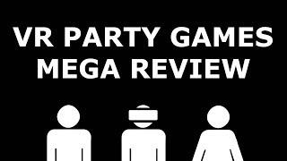 VR Party Games - Mega Review - Oculus Rift - HTC Vive