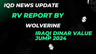 Wolverine Reports: Iraqi Dinar RV Update Today 2024  IQD Value Rise News