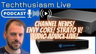 madVR Envy Core, Kaleidescape Strato V, & Big Channel News | Techthusiasm Live Podcast