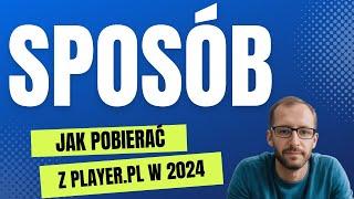 Jak pobierać z player.pl w 2024