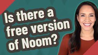 Is there a free version of Noom?