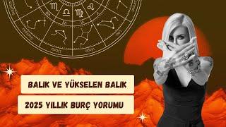 Balık ve Yükselen Balık 2025 Yıllık Burç Yorumu| Astrolog Dr. Şenay Devi