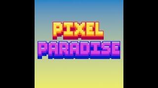 Pixel Paradise in a nutshell