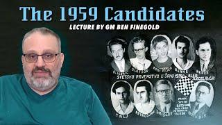 The 1959 Candidates: Lecture by GM Ben Finegold