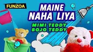 MAINE NAHA LIYA - Bathroom Song | Mimi Teddy Bojo Teddy | Song Blast Series - Song 2 | Funzoa Songs