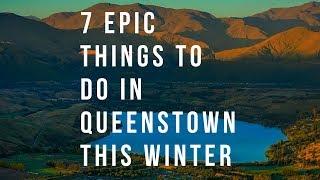 7 Epic Things to do in Queenstown This Winter