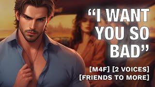 [M4F] Best friend admits he has a crush on you [ASMR Roleplay] [Audio Drama]