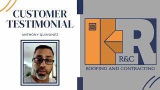 R&C Roofing Testimonials - Anthony Quinonez