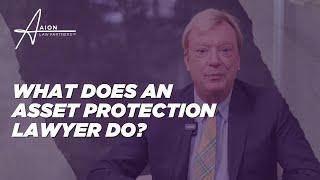 What an Asset Protection Lawyer Does