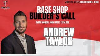Andrew Taylor: Base Shop Builder Call