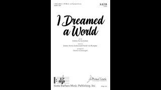 I Dreamed a World (SATB, piano) arr. David von Kampen - Score & Sound