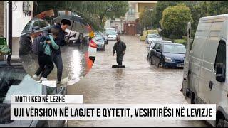 Moti i keq në Lezhë, uji vërshon në lagjën “Besëlidhja”! Krijohet vështirësi në levizje