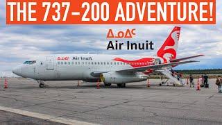 Air Inuit Boeing 737-200C - Flying on One of the ONLY Remaining Boeing 737-200s!