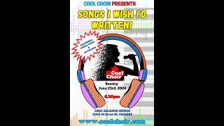 Cool Choir Presents: Songs I Wish I'd Written FULL SHOW