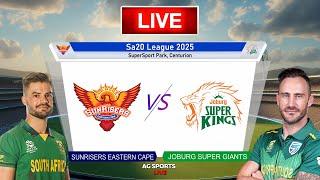 Sunrisers Eastern Cape vs Joburg Super Kings | SEC vs JSK | Eliminator 1 of SA20 League 2025 Live