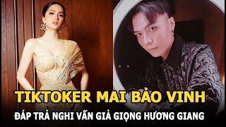 Hot TikToker Mai Bảo Vinh đáp trả nghi vấn giả giọng Hương Giang bàn chuyện chăn gối