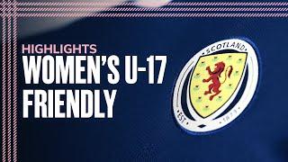 Scotland 0-4 Netherlands | Women's U-17 Friendly | Scotland National Team