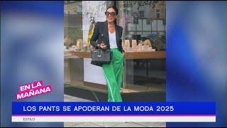 Los pants se apoderan de la moda 2025 | En La Mañana