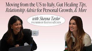 Shayna Taylor, Founder of Shayna’s Kitchen: Moving from the US to Italy, Gut Healing Tips, and More